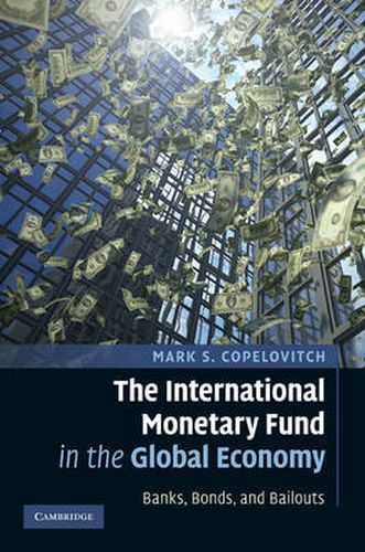 The International Monetary Fund in the Global Economy: Banks, Bonds, and Bailouts