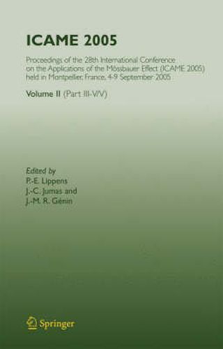 Cover image for ICAME 2005: Proceedings of the 28th International Conference on the Applications of the Moessbauer Effect (ICAME 2005) held in Montpellier, France, 4-9 September 2005, Volume II ( Part III-V/V)