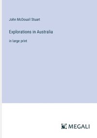 Cover image for Explorations in Australia