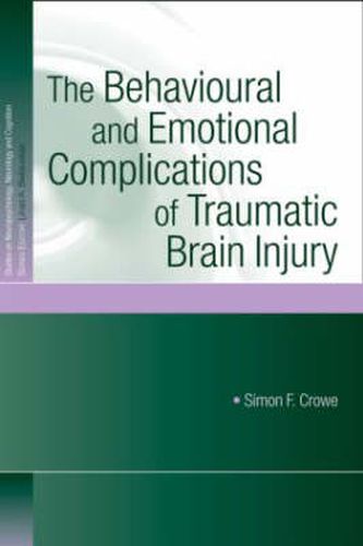 Cover image for The Behavioural and Emotional Complications of Traumatic Brain Injury