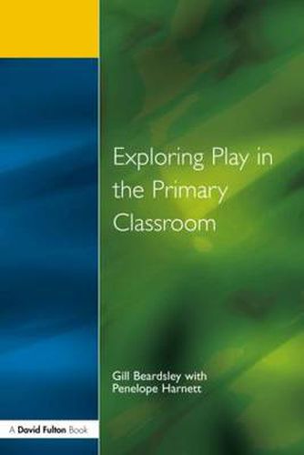 Cover image for Exploring Play in the Primary Classroom