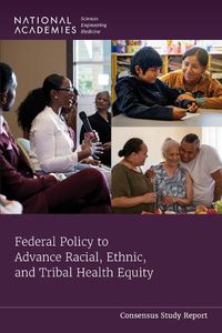 Cover image for Federal Policy to Advance Racial, Ethnic, and Tribal Health Equity