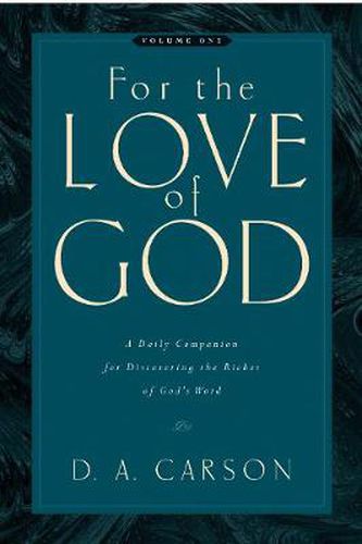 Cover image for For the Love of God: A Daily Companion for Discovering the Riches of God's Word