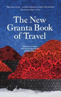 Cover image for The New Granta Book of Travel