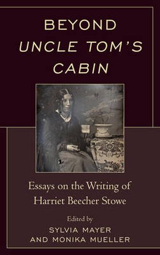 Cover image for Beyond Uncle Tom's Cabin: Essays on the Writing of Harriet Beecher Stowe