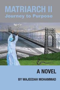 Cover image for Matriarch II: Journey to Purpose