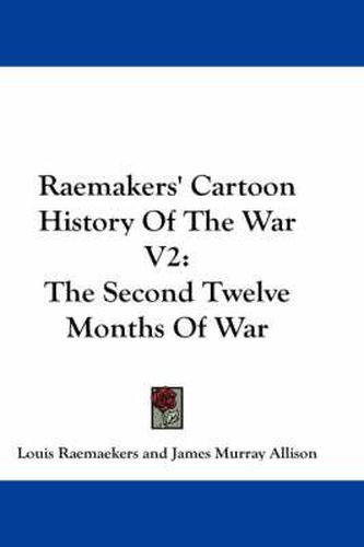 Cover image for Raemakers' Cartoon History of the War V2: The Second Twelve Months of War