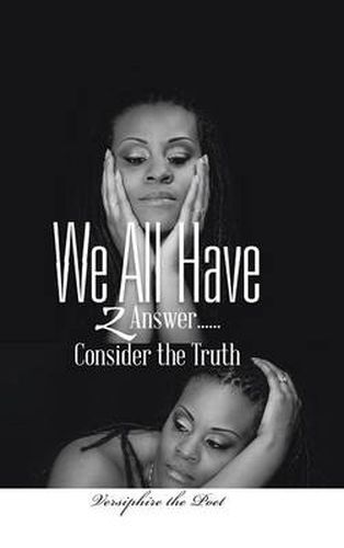 Cover image for We All Have 2 Answer......Consider the Truth