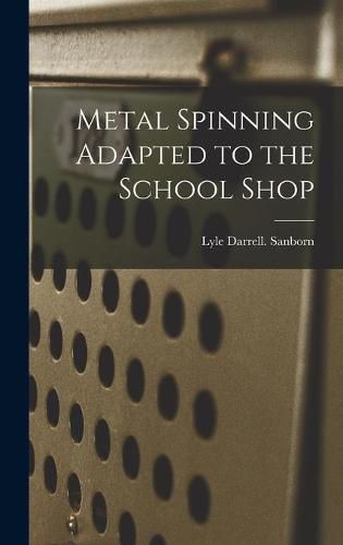 Cover image for Metal Spinning Adapted to the School Shop