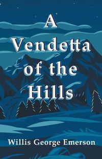 Cover image for A Vendetta of the Hills