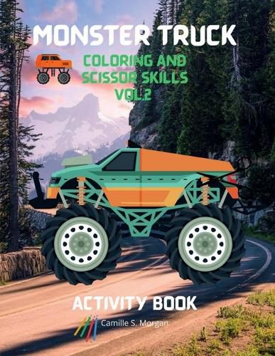 Cover image for Monster Truck Coloring and Scissor Skills vol.2 Activity Book