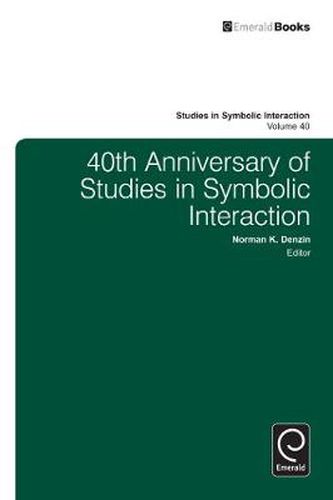 Cover image for 40th Anniversary of Studies in Symbolic Interaction