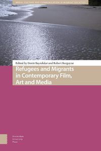 Cover image for Refugees and Migrants in Contemporary Film, Art and Media