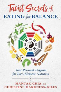 Cover image for Taoist Secrets of Eating for Balance: Your Personal Program for Five-Element Nutrition