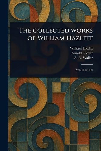 Cover image for The Collected Works of William Hazlitt