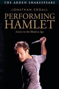 Cover image for Performing Hamlet: Actors in the Modern Age