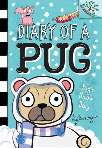 Pug's Snow Day: A Branches Book (Diary of a Pug #2) (Library Edition): Volume 2