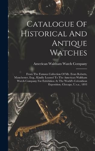 Catalogue Of Historical And Antique Watches