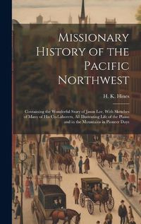 Cover image for Missionary History of the Pacific Northwest