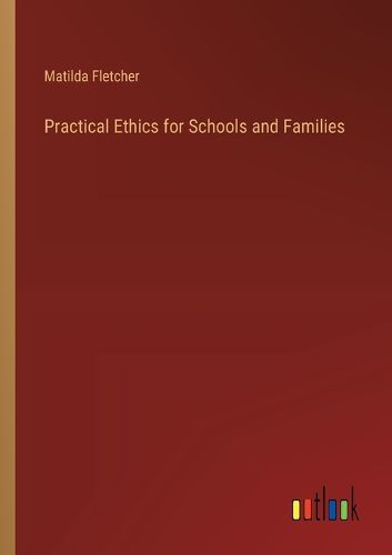 Cover image for Practical Ethics for Schools and Families