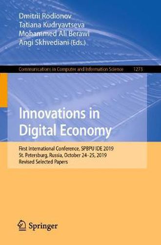 Cover image for Innovations in Digital Economy: First International Conference, SPBPU IDE 2019, St. Petersburg, Russia, October 24-25, 2019, Revised Selected Papers