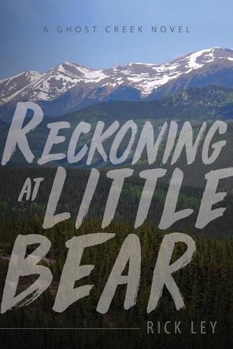 Cover image for Reckoning at Little Bear: A Ghost Creek Novel