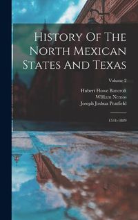 Cover image for History Of The North Mexican States And Texas