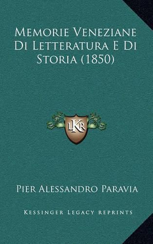 Memorie Veneziane Di Letteratura E Di Storia (1850)