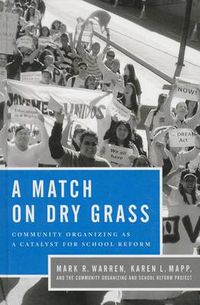 Cover image for A Match on Dry Grass: Community Organizing as a Catalyst for School Reform