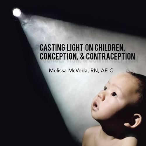 Cover image for Casting Light on Children, Conception, & Contraception