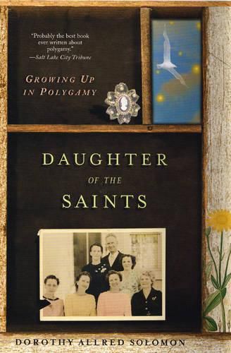 Cover image for Daughter of the Saints: Growing Up in Polygamy