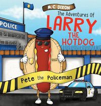 Cover image for The Adventures of Larry the Hot Dog: Pete the Policeman