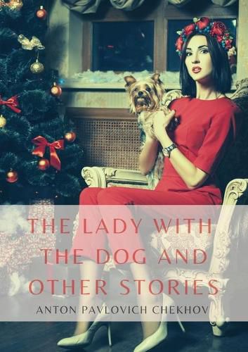 Cover image for The Lady with the Dog and Other Stories: The Tales of Chekhov Vol. III