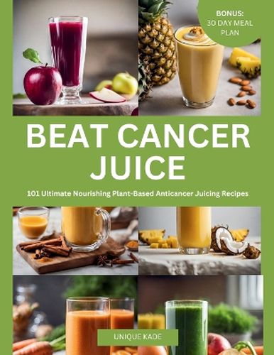 Beat Cancer Juice