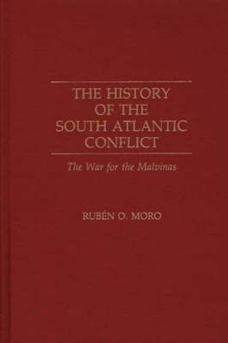 Cover image for The History of the South Atlantic Conflict: The War for the Malvinas