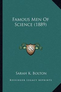 Cover image for Famous Men of Science (1889) Famous Men of Science (1889)