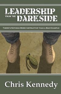 Cover image for Leadership from the Darkside: There's Nothing More Instructive than a Bad Example