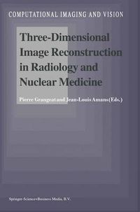 Cover image for Three-Dimensional Image Reconstruction in Radiology and Nuclear Medicine