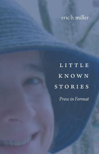 Cover image for Little Known Stories: Prose in Format