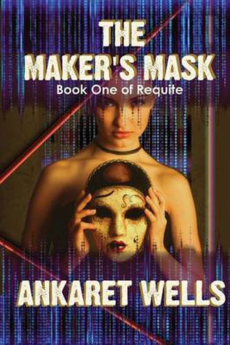 Cover image for The Maker's Mask: Book One of Requite