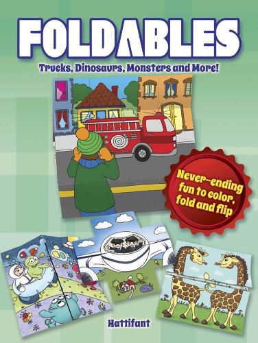 Cover image for Foldables -- Trucks, Dinosaurs, Monsters and More: Never-Ending Fun to Color, Fold and Flip