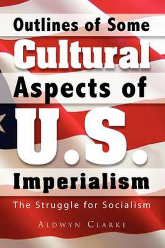 Cover image for Outlines of Some Cultural Aspects of U.S. Imperialism