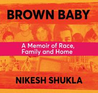 Cover image for Brown Baby: A Memoir of Race, Family and Home