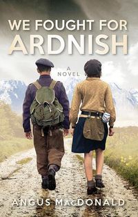 Cover image for We Fought For Ardnish: A Novel