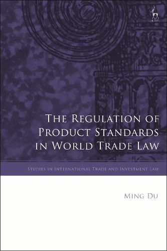 Cover image for The Regulation of Product Standards in World Trade Law