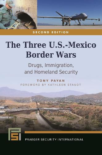 Cover image for The Three U.S.-Mexico Border Wars: Drugs, Immigration, and Homeland Security, 2nd Edition