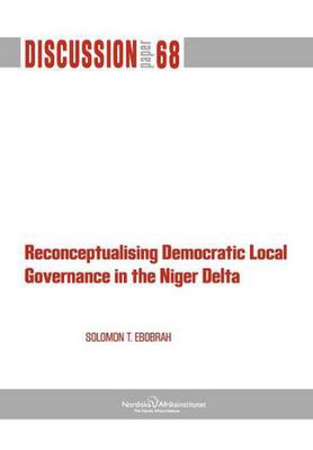 Cover image for Reconceptualising Democratic Local Governance in The Niger Delta