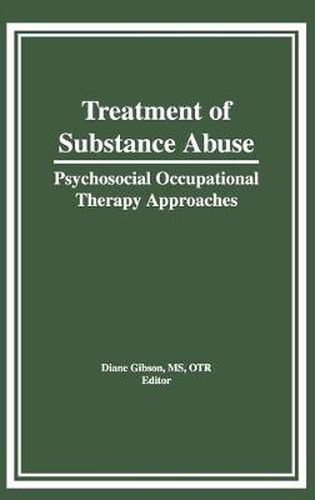 Cover image for Treatment of Substance Abuse: Psychosocial Occupational Therapy Approaches
