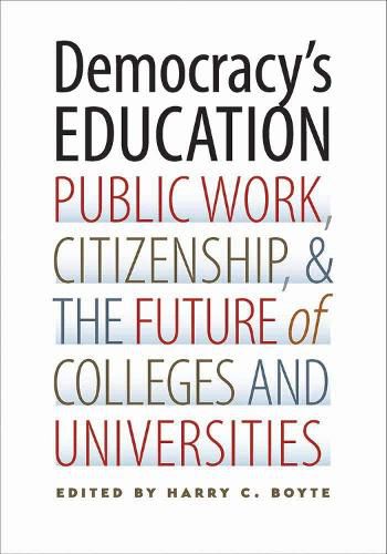 Cover image for Democracy's Education: Public Work, Citizenship, and the Future of Colleges and Universities