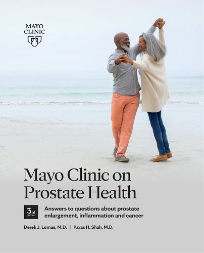 Cover image for Mayo Clinic on Prostate Health, 3rd Edition: Answers to Questions about Prostate Enlargement, Inflammation and Cancer